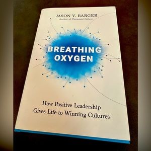 Breathing Oxygen Book Jason V Barger Positive Leadership Winning Cultures